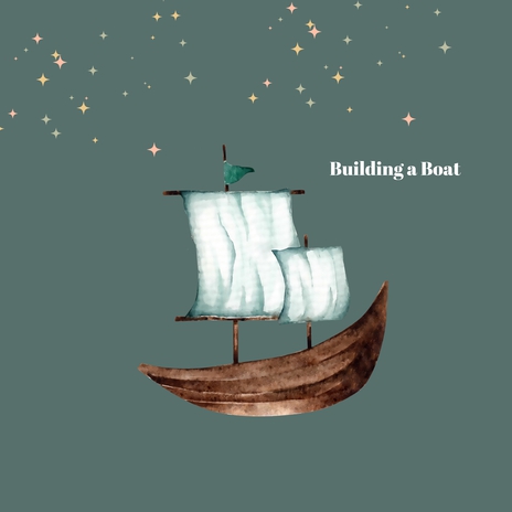 Building a Boat