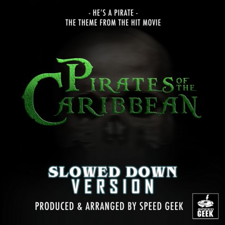 He's A Pirate (From Pirates Of The Caribbean) (Slowed Down Version) | Boomplay Music