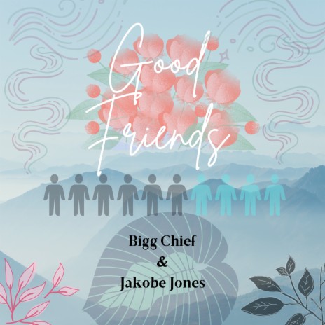Good Friends ft. Jakobe Jones | Boomplay Music