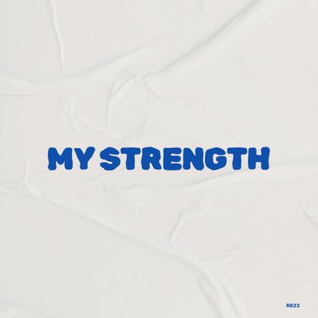 My Strength | Boomplay Music