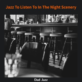Jazz To Listen To In The Night Scenery