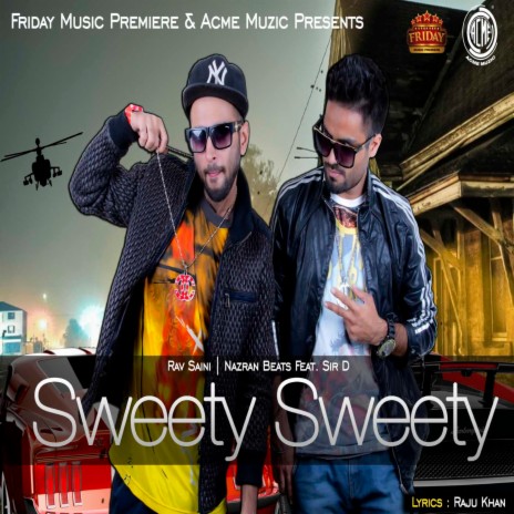 Sweety Sweety ft. Sir D & Nazran Beats | Boomplay Music