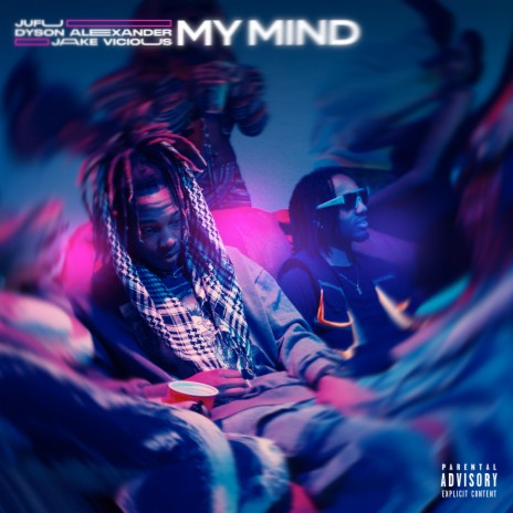 My Mind ft. Jufu & Dyson Alexander | Boomplay Music