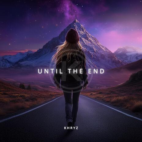 Until the End | Boomplay Music