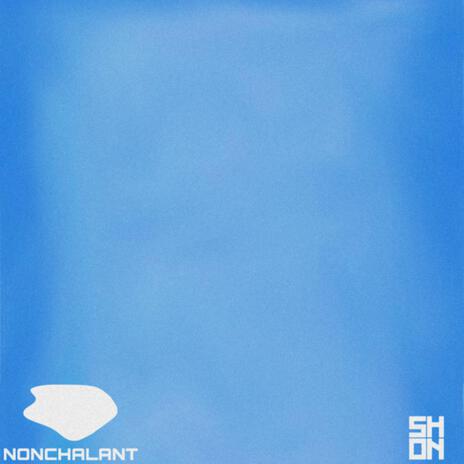 Nonchalant | Boomplay Music