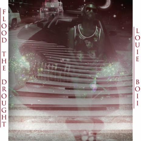 Flood Da Drought ft. Louie Boii | Boomplay Music