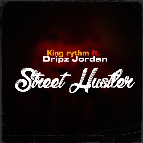 Street Hustler ft. Dripz Jordan | Boomplay Music