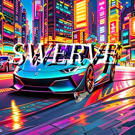 Swerve | Boomplay Music