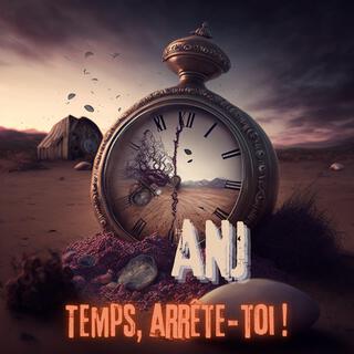 Temps, Arrête-Toi !