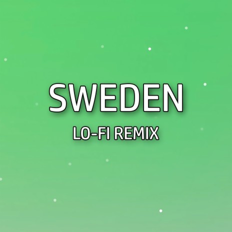 Sweden (Lo-Fi Remix) | Boomplay Music