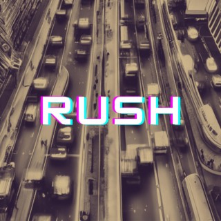 RUSH