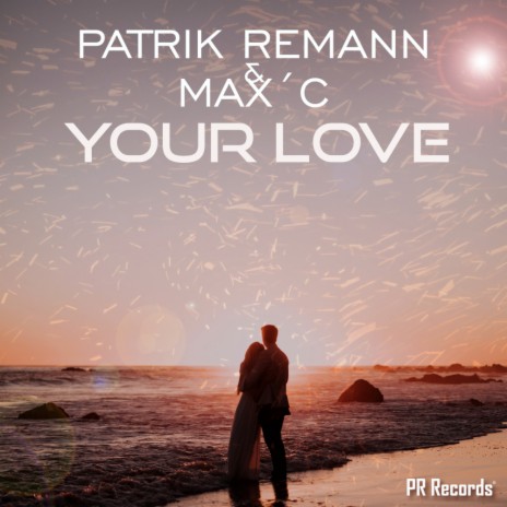 Your Love (Radio Mix) ft. Max C