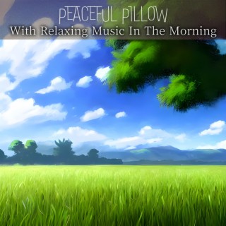 With Relaxing Music In The Morning