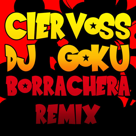 Borrachera (Remix) ft. DJ Goku | Boomplay Music