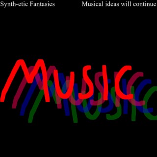 Musical ideas will continue