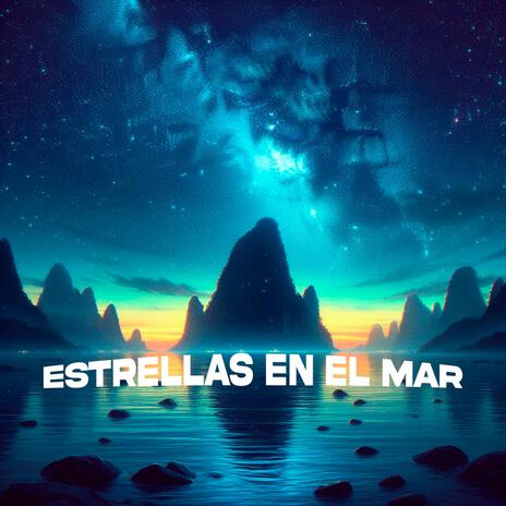 ESTRELLAS EN EL MAR | Boomplay Music