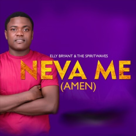 Neva Me (Amen) | Boomplay Music