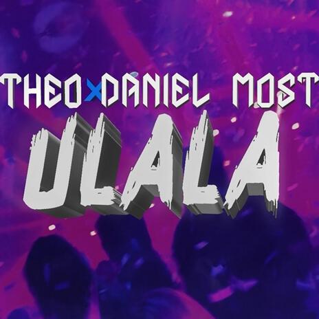 ULALÁ ft. Daniel Most | Boomplay Music