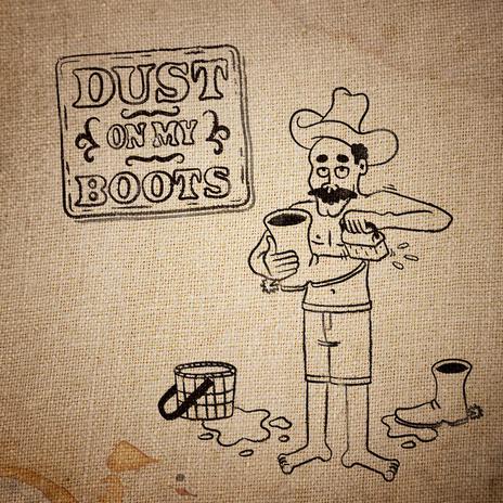 Dust On My Boots | Boomplay Music