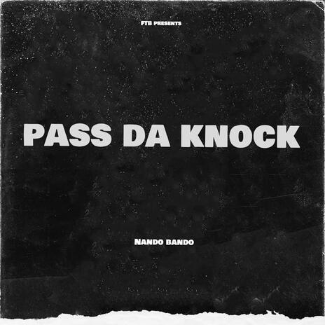 PASS DA KNOCK | Boomplay Music