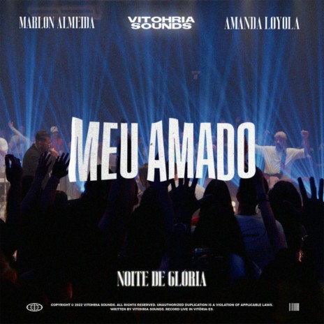 Meu Amado (Ao Vivo) ft. Amanda Loyola & Marlon Almeida | Boomplay Music