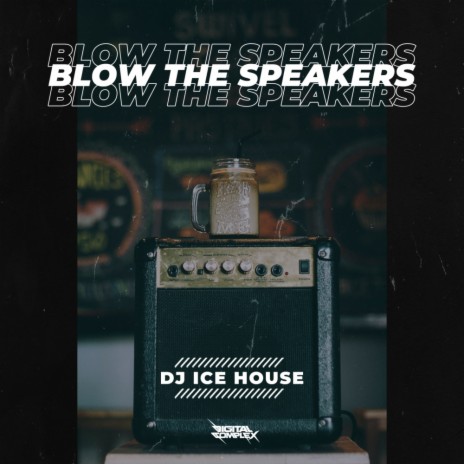 Blow The Speakers (Radio Edit) | Boomplay Music
