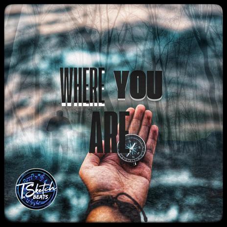 WHERE YOU ARE | Boomplay Music