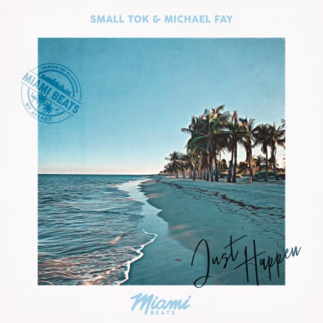 Just Happen ft. Michael Fay | Boomplay Music