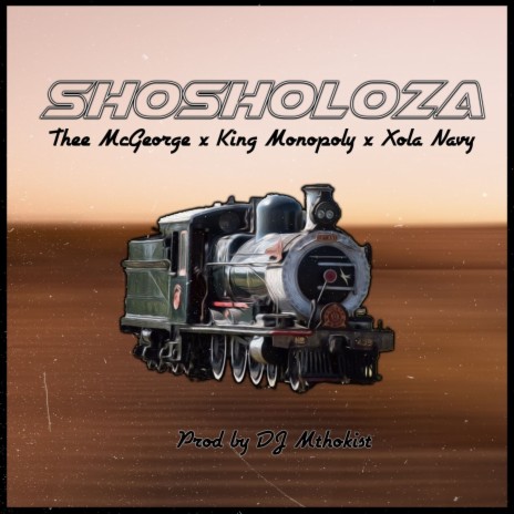 Shosholoza ft. King Monopoly & Xola Navy | Boomplay Music