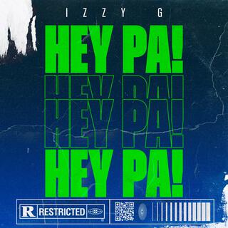 HEY PA! lyrics | Boomplay Music