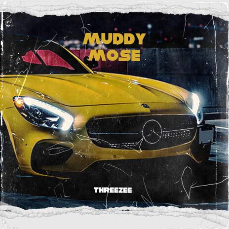 Muddy mose | Boomplay Music