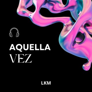 Aquella Vez