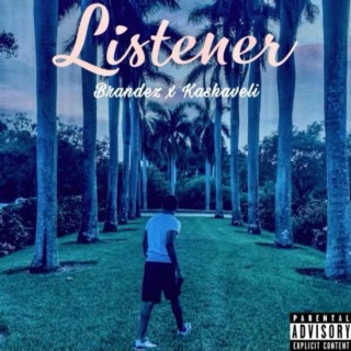 LISTENER ft. Kashaveli lyrics | Boomplay Music