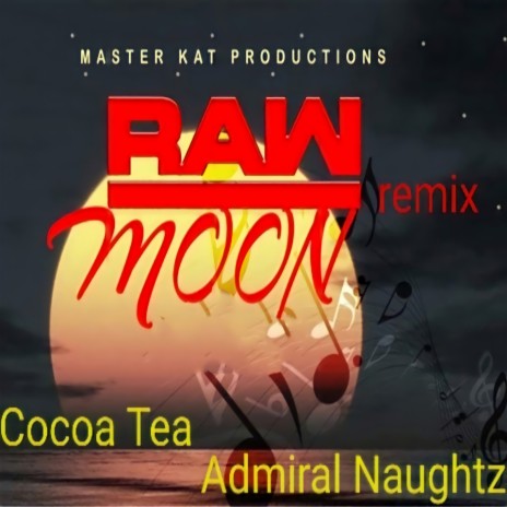Raw Moon (Remix) ft. Admiral Naughtz | Boomplay Music