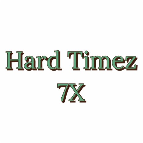 Hard Timez | Boomplay Music