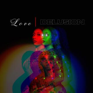 Love & Delusion