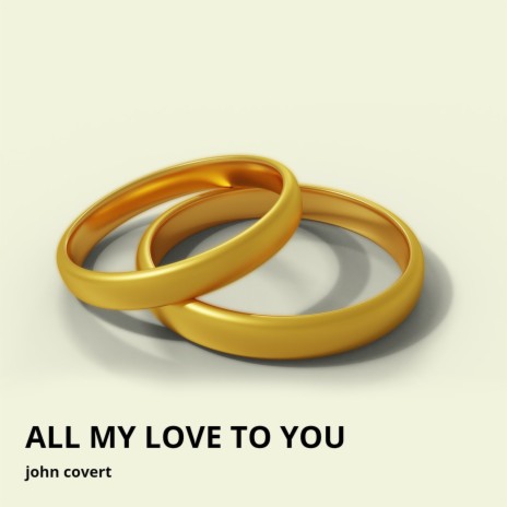 All My Love to You | Boomplay Music