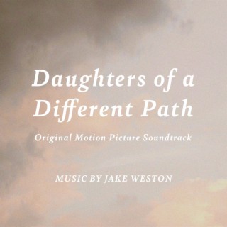 Daughters of a Different Path (Original Motion Picture Soundtrack)