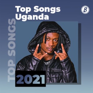 Top Songs Uganda 2021