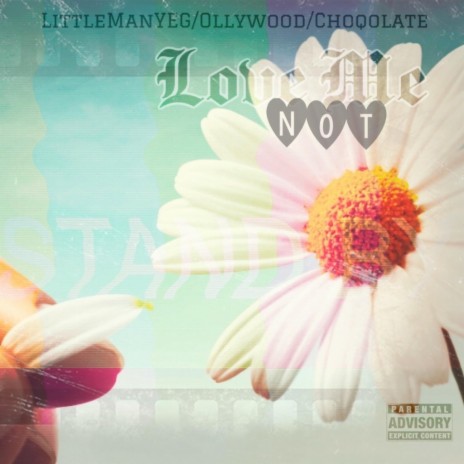 Love Me Not ft. Choqolate & LittleManYEG