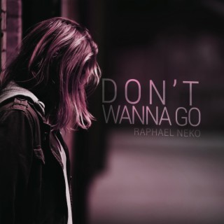 Don't Wanna Go lyrics | Boomplay Music