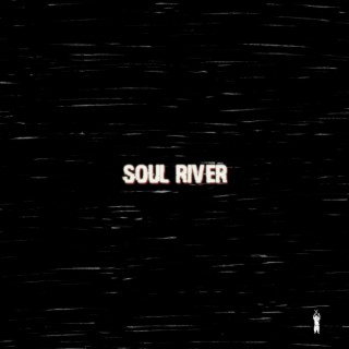 Soul River ft. Kidda X lyrics | Boomplay Music