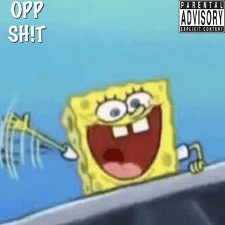 OPP SH!T