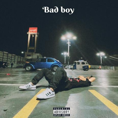 Bad Boy | Boomplay Music