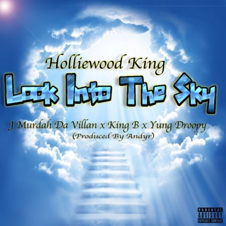 Look Into The Sky ft. J Murdah, King B & Yung Droopy | Boomplay Music