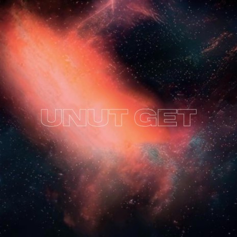 Unut Get | Boomplay Music