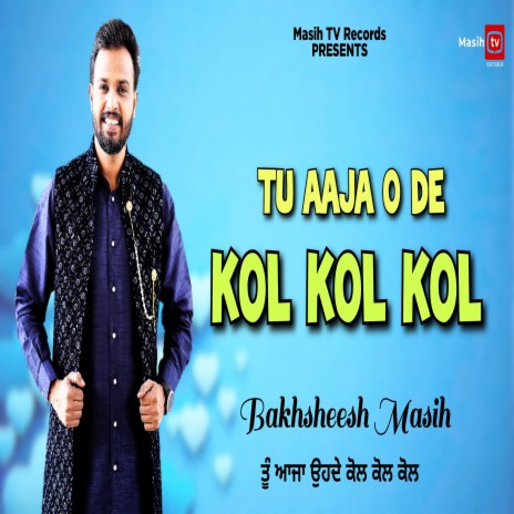 Tu Aaja O De Kol Kol Kol | Boomplay Music