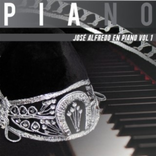 José Alfredo En Piano Vol. 1