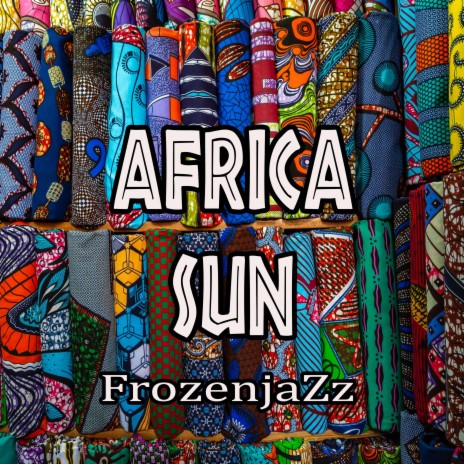 Africa Sun | Boomplay Music