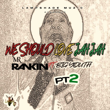 We Should Love Jah Jah Pt2 ft. Big Youth & Mr. Rankin | Boomplay Music